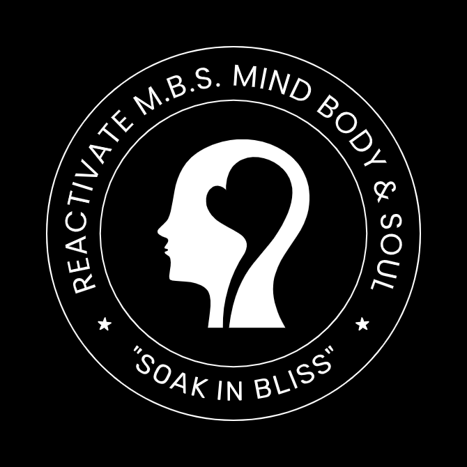 Reactivate M.B.S. Mind Body & Soul - Soak in Bliss